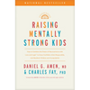 Raising Mentally Strong Kids: How to Combine the Power of Neuroscience with Love and Logic to Grow Confident, Kind, Responsible, and Resilient Childre - Hardcover