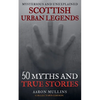 Scottish Urban Legends: 50 Myths and True Stories (Collector's Edition) - Paperback