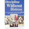Discipline Without Distress: 135 Tools for raising caring, responsible children without time-out, spanking, punishment or bribery - Paperback