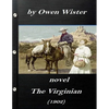The Virginian by Owen Wister (1902) NOVEL (A western clasic) - Paperback