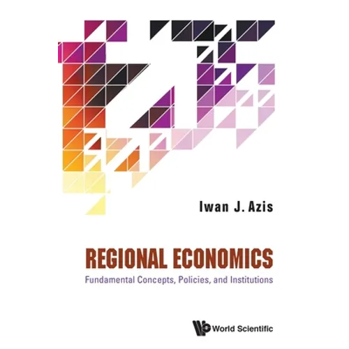 Regional Economics: Fundament Concepts, Policies & Institute - Paperback