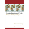 Crystals, Fabrics, and Fields: Metaphors That Shape Embryos - Paperback