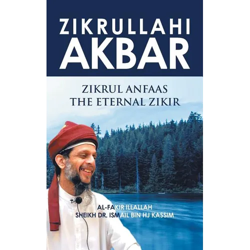 Zikrullahi Akbar: Zikrul Anfaas the Eternal Zikir - Paperback