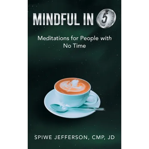 Mindful in 5: Meditations for People with No Time - Hardcover