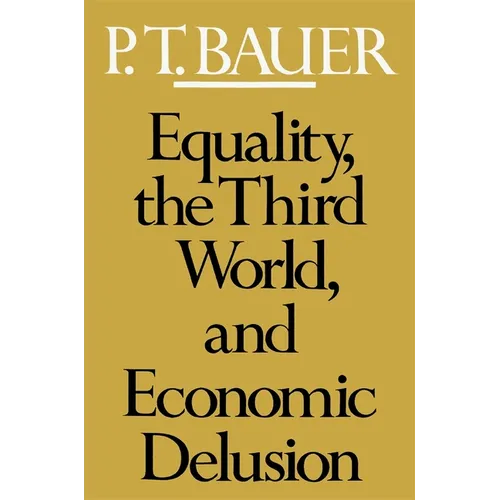 Equality, the Third World, and Economic Delusion - Paperback