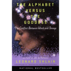The Alphabet Versus the Goddess: The Conflict Between Word and Image - Paperback