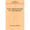 The Circulation of the Blood - Paperback