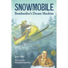 Snowmobile: Bombardier's Dream Machine - Paperback