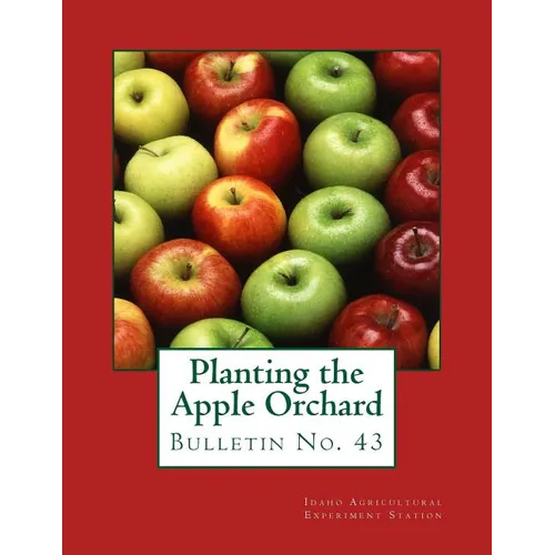 Planting the Apple Orchard: Bulletin No. 43 - Paperback