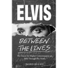 Elvis: Between The Lines: His Quest for Higher Consciousness as Told Through His Notes - Paperback