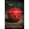 Glittering Vices: A New Look at the Seven Deadly Sins and Their Remedies - Paperback
