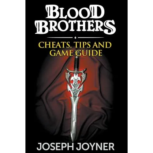 Blood Brothers: Cheats, Tips and Game Guide - Paperback