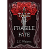 A Tale of Fragile Fate - Hardcover