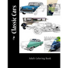 Classic Cars: Adult Coloring Book - Paperback