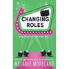 Changing Roles: A celebrity opposites attract romance - Paperback