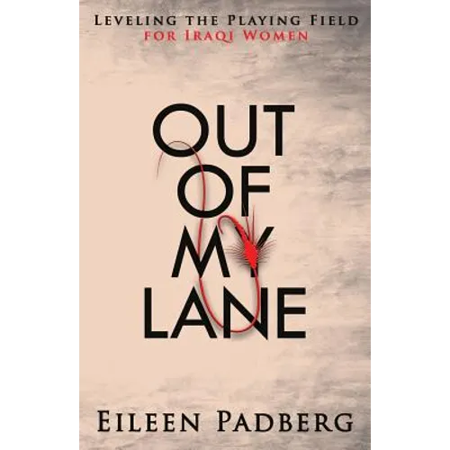 Out of My Lane: Leveling The Playing Field For Iraqi Women - Paperback