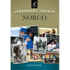 Legendary Locals of Norco - Paperback