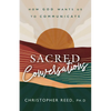 Sacred Conversations: How God Wants Us to Communicate - Paperback