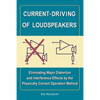 Current-Driving of Loudspeakers: Eliminating Major Distortion and Interference Effects by the Physically Correct Operation Method - Paperback