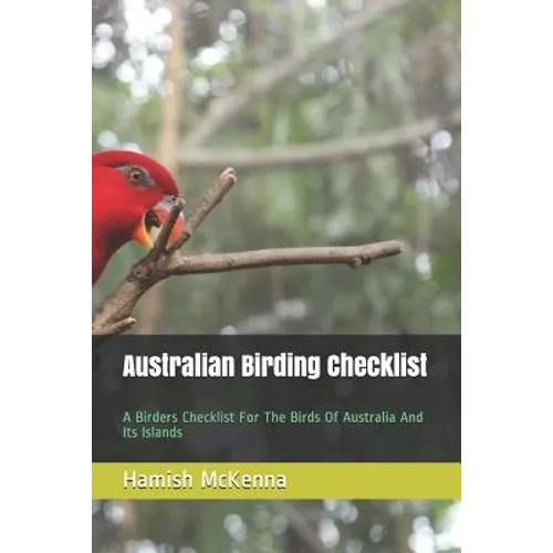 Australian Birding Checklist: A Birders Guide to the Birds of Australia and Its Islands - Paperback