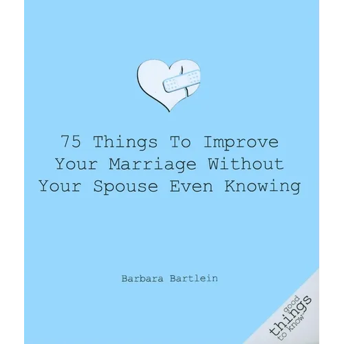 75 Things to Improve Your Marriage Without Your Spouse Even Knowing - Paperback