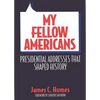My Fellow Americans: Presidential Addresses That Shaped History - Hardcover