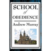 School of Obedience: A Devotional Guide to Spiritual Discipline and Faithful Practice - Hardcover