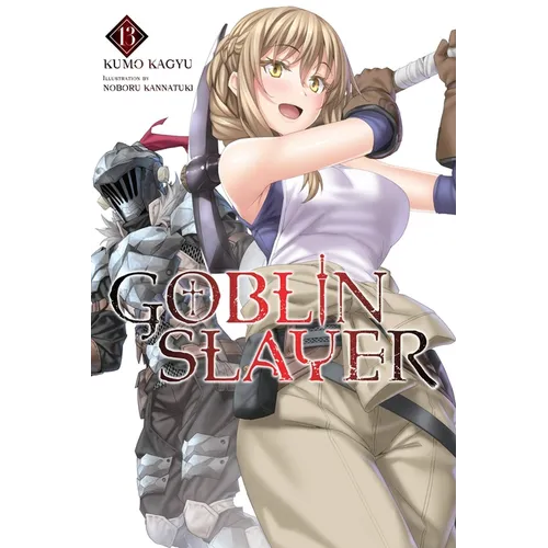 Goblin Slayer, Vol. 13 (Light Novel): Volume 13 - Paperback