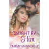 Caught by Him - Paperback