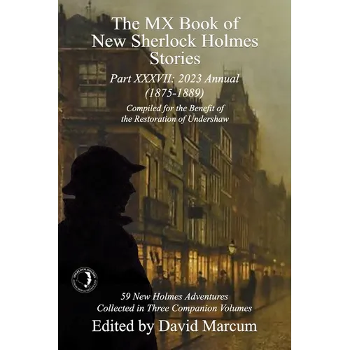The MX Book of New Sherlock Holmes Stories Part XXXVII: 2023 Annual (1875-1889) - Paperback