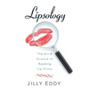 Lipsology: The Art & Science of Reading Lip Prints - Paperback