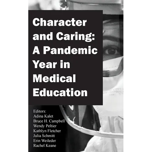 Character and Caring: A Pandemic Year in Medical Education - Paperback