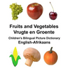 English-Afrikaans Fruits and Vegetables/Vrugte en Groente Children's Bilingual Picture Dictionary - Paperback