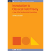 Introduction to Classical Field Theory: A Tour of the Fundamental Interactions - Hardcover