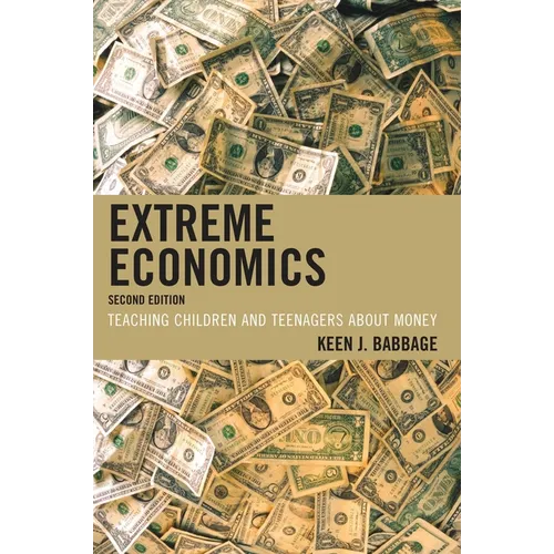 Extreme Economics: Teaching Children and Teenagers about Money - Paperback