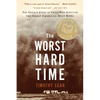 The Worst Hard Time: The Untold Story of Those Who Survived the Great American Dust Bowl - Paperback