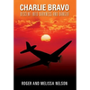 Charlie Bravo: Descent into Darkness and Danger - Hardcover
