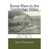 Booze Wars in the Cambridge Valley: The Bad Ol' Days, Bk. II - Paperback