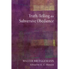 Truth-Telling as Subversive Obedience - Paperback