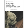 Bosquejo del Evangelio de San Juan: Una ayuda verso a verso para crecer - Paperback