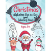 Christmas Alphabet Dot to Dot and Coloring Letter Tracing Book for Kids: ABC Alphabet Dot to Dot Activity Book Fun Children's Christmas Gift or Presen - Paperback