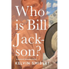 Who is Bill Jackson?: A historical Australian fiction - Paperback