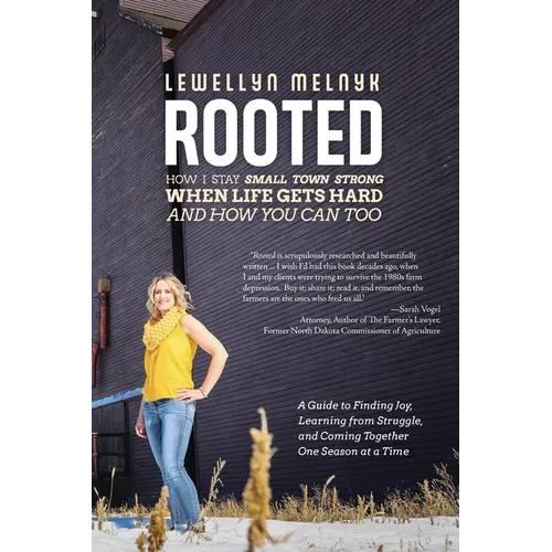 Rooted: How I Stay Small Town Strong When Life Gets Hard and How You Can Too: A Guide to Finding Joy, Learning from Struggle, - Paperback