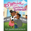 Samia and Her Electric Toothbrush: Make brushing your child's teeth more fun and educational with this Dentist approved book. - Hardcover
