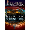 Transformación Sobrenatural: Cambia Tu Corazón de Acuerdo Al de Dios - Paperback