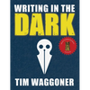 Writing in the Dark - Hardcover