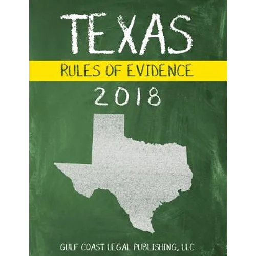 Texas Rules of Evidence 2018 - Paperback