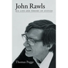 John Rawls: His Life and Theory of Justice - Paperback