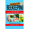 Business Plan: Beekeeping: Step-By-Step Guide: Transform Your "Hobby" Into A "Startup" - Beekeeping & Business Setup - Hardcover