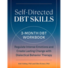 Self-Directed Dbt Skills: A 3-Month Dbt Workbook to Regulate Intense Emotions and Create Lasting Change with Dialectical Behavior Therapy - Paperback